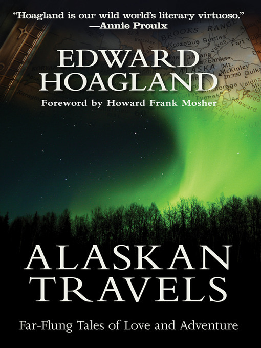 Title details for Alaskan Travels by Edward Hoagland - Available